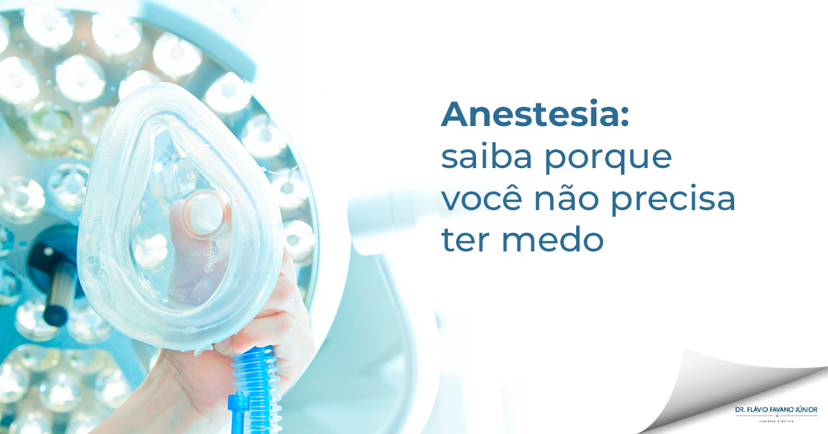 Por que você não precisa ter medo da anestesia?